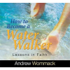How To Become A Water Walker