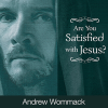Are You Satisfied With Jesus?