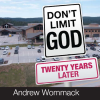 Don't Limit God: Twenty Years Later