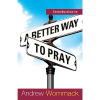 Introduction to A Better Way to Pray - Booklet