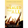 He Healed Them All - Book