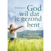 Inleiding tot God wil dat je gezond bent - Introduction To God Wants You Well - Booklet (Dutch)