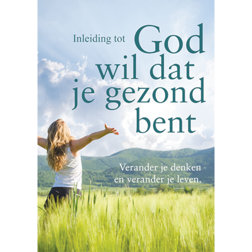 Inleiding tot God wil dat je gezond bent - Introduction To God Wants You Well - Booklet (Dutch)
