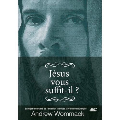 Jésus vous suffit-il? - Are You Satisfied With Jesus? - MP3 CD Album (French)