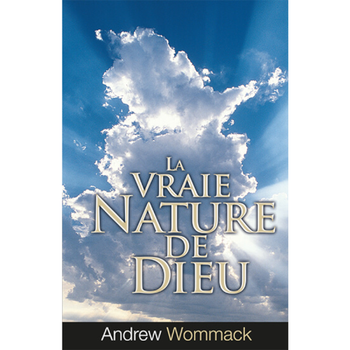 La Vraie Nature de Dieu - The True Nature Of God - Book (French)