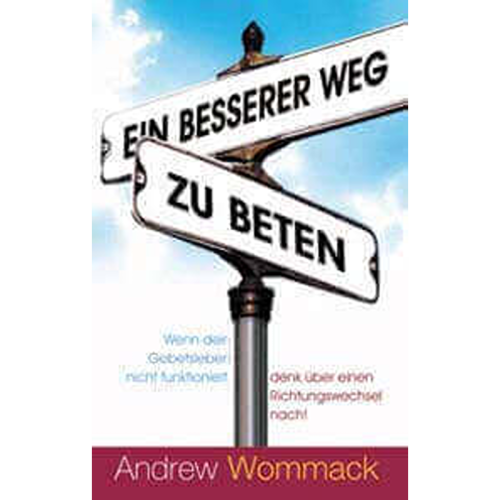 Ein besserer Weg zu beten - A Better Way to Pray - Book (German)