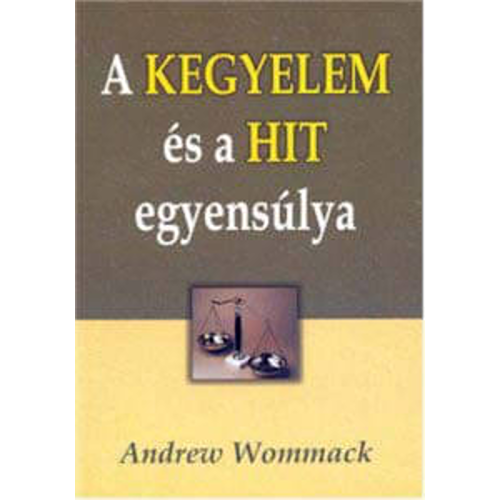 HU301B A kegyelem és a hit egyensúlya - Living In The Balance Of Grace & Faith - Booklet (Hungarian)