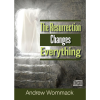 The Resurrection Changes Everything