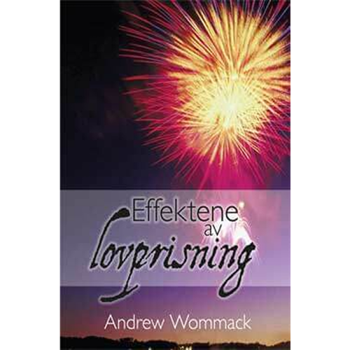 Effektene av lovprisning - The Effects Of Praise - Book (Norwegian)