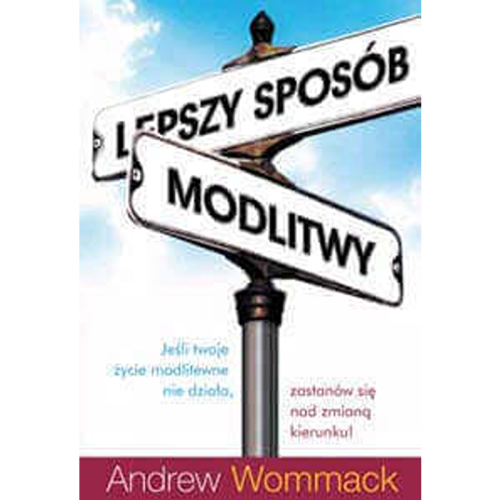 Lepszy sposób modlitwy - A Better Way to Pray - Book (Polish)