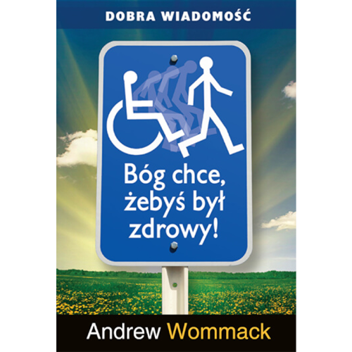 Bóg chce, żebyś był zdrowy - God Wants You Well - Book (Polish)