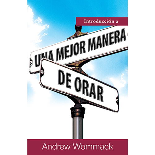 Introducción a una mejor manera de orar -  Introduction to A Better Way to Pray - Booklet (Spanish)