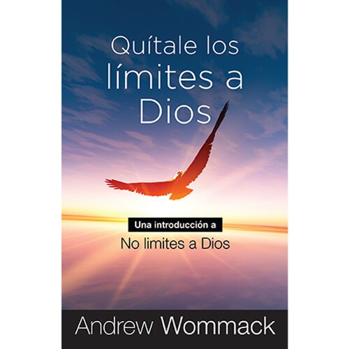 Quítale los límites a Dios: Una introducción a no limites a Dios - Take the Limits off God: An Introduction to Don’t Limit God - Booklet (Spanish)
