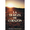 La dureza de corazón - Hardness Of Heart - Book (Spanish)