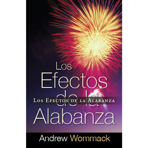 Los efectos de la alabanza - The Effects Of Praise - Book (Spanish)