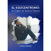 El egocentrismo: El origen de toda la tristeza - Booklet (PDF Digital Download) (Spanish)