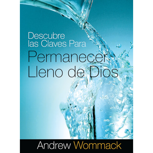 Descubre las claves para permanecer lleno de Dios - Discover The Keys To Staying Full Of God - Book (Spanish)