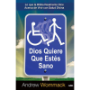 Dios quiere que estés sano - God Wants You Well - Book (Spanish)