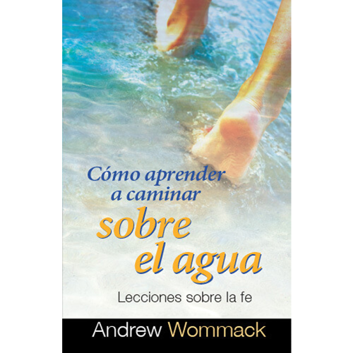 Cómo aprender a caminar sobre el agua - How To Become A Water Walker - Book (Spanish)