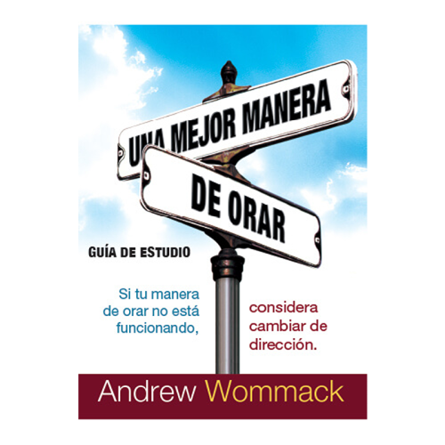Una mejor manera de orar -  A Better Way to Pray - Study Guide (Spanish)