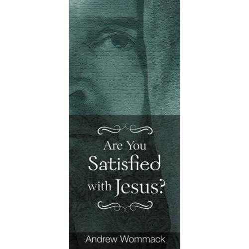 Are You Satisfied with Jesus? - Booklet (PDF Digital Download)