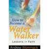 How To Become A Water Walker - Book (PDF Digital Download)