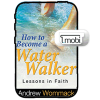 How To Become A Water Walker - Book (MOBI)