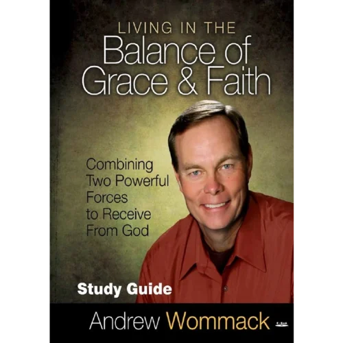 428E Living In The Balance Of Grace & Faith - Study Guide (PDF Digital Download)
