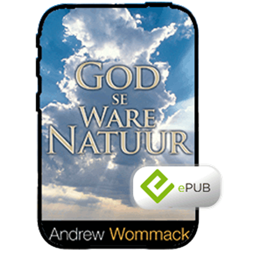 God se Ware Natuur - True Nature of God - Book (ePUB) (Afrikaans)