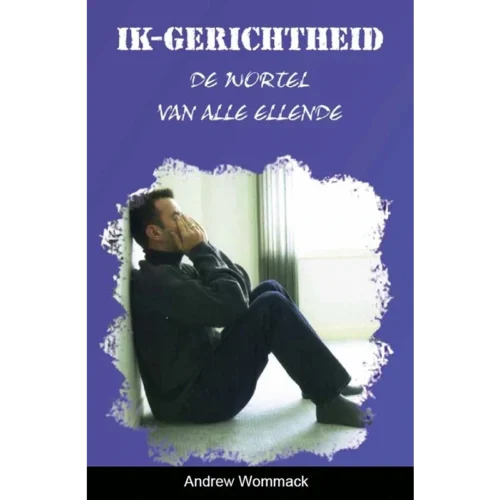 Ik-Gerichtheid: de wortel van alle ellende - Booklet (PDF Digital Download) (Dutch)