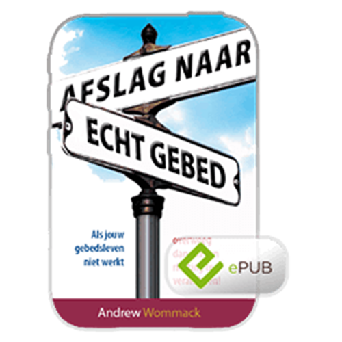 Afslag naar echt gebed - A Better Way to Pray - Book (ePUB) (Dutch)