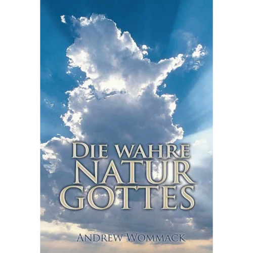 Die wahre Natur Gottes - True Nature of God - Book (German)