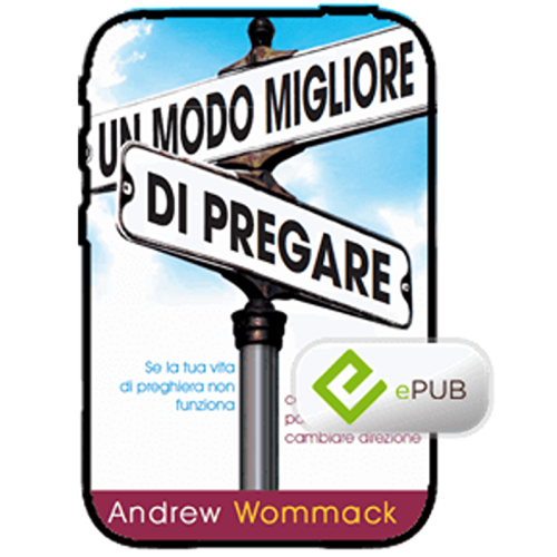 Un modo migliore per pregare - A Better Way to Pray - Book (ePUB) (Italian)