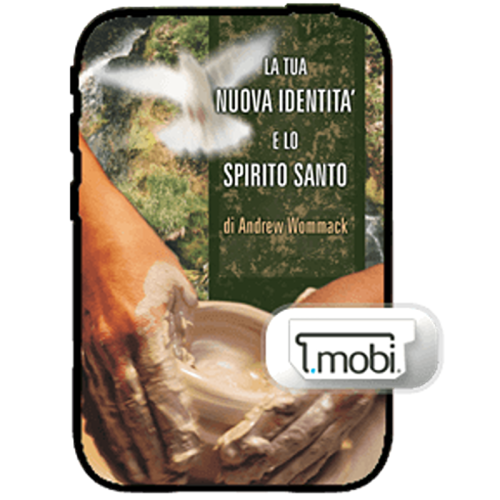 La tua nuova identità e lo Spirito Santo - The New You & The Holy Spirit - Book (MOBI) (Italian)