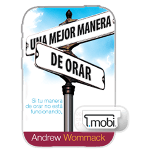 Una mejor manera de orar - A Better Way to Pray - Book (MOBI) (Spanish)