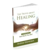 The Truth about Healing: An Introduction to God Wants You Well - Booklet