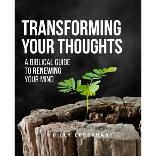 Transforming Your Thoughts - Booklet (Billy Epperhart)