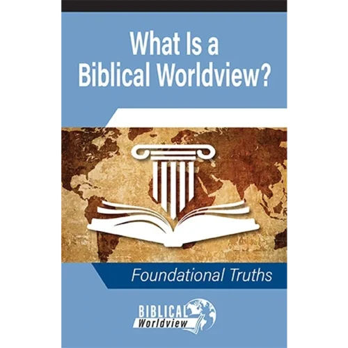 What is a Biblical Worldview? - Booklet (PDF Digital Download)