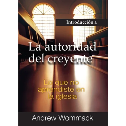La autoridad del creyente - Introduction to the Believer’s Authority - Booklet (Spanish)