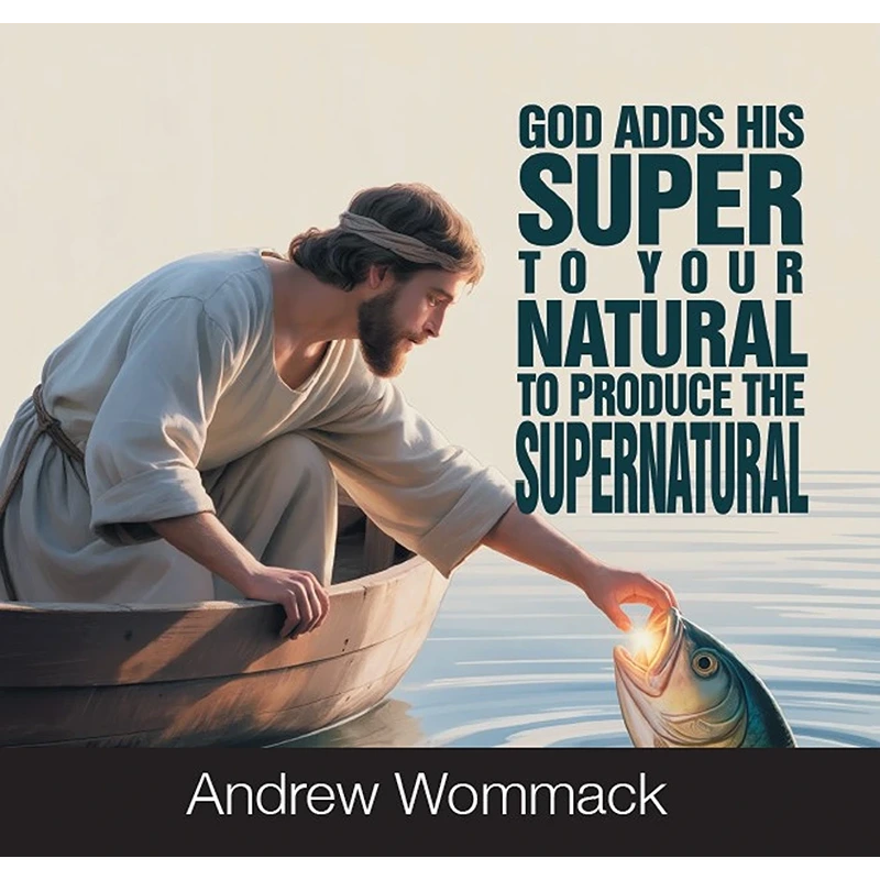 Scriptures Super God Adds His Super to Your Natural to Produce the Supernatural - AWME