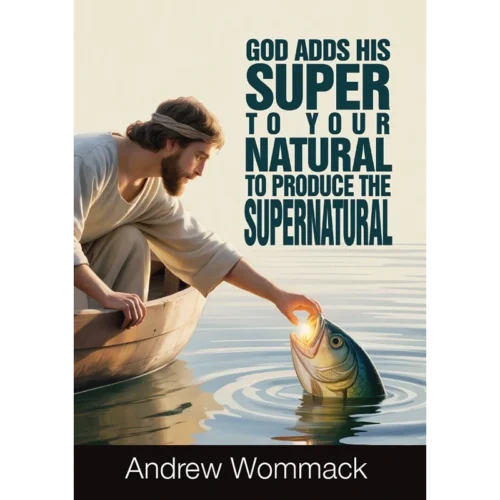 God Adds His Super to Your Natural to Produce the Supernatural - Booklet (PDF Digital Download)