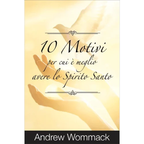 IT151 Dieci motivi per cui è meglio avere lo Spirito Santo - Ten reasons why it’s better to have the Holy Spirit - Booklet (Italian)