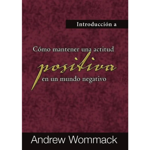 SP818 Cómo mantener una actitud positiva en un mundo negativo - How to Stay Positive in a Negative World - Booklet (Spanish)