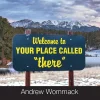 Welcome to Your Place Called There