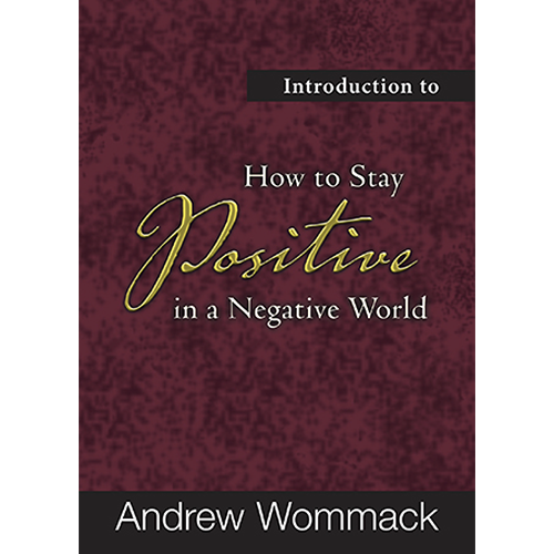 How_to_Stay_Positive_in_a_Negative_World_booklet1.png Introduction to How to Stay Positive in a Negative World - Booklet