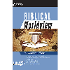 Biblical Worldview: Foundational Truths