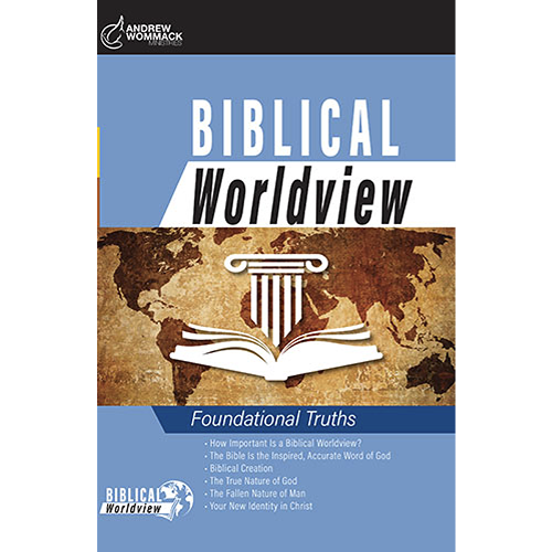 Biblical Worldview: Foundational Truths