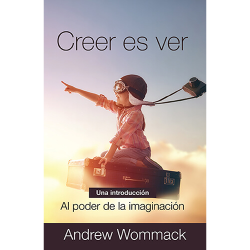 SP1481.png Creer es ver: Una introducción al poder de la imaginación - Believing Is Seeing - An introduction to The Power of Imagination - Booklet (Spanish)