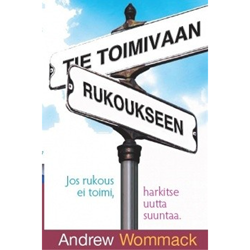 Tie toimivaan rukoukseen - A Better Way to Pray - Book (Finnish)